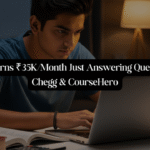 How Rahul Earns ₹35,000/Month by Answering Questions on Chegg & CourseHero!