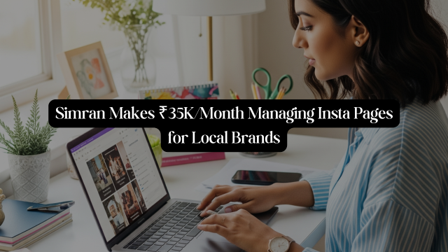 How Simran Earns ₹35,000/Month Managing Instagram Pages for Local Brands!