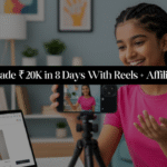 How Tanya Made ₹20,000 in 8 Days Using Instagram Reels and Affiliate Links!